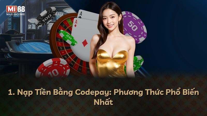 1. Nạp Tiền Bằng Codepay: Phương Thức Phổ Biến Nhất