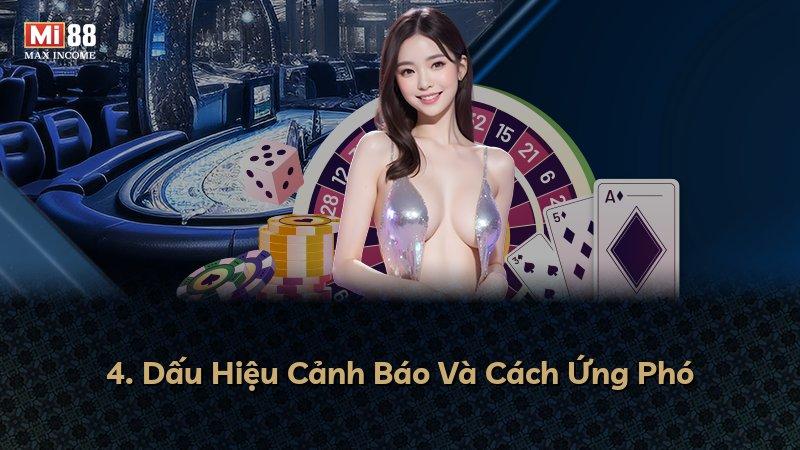4. Dấu Hiệu Cảnh Báo Và Cách Ứng Phó
