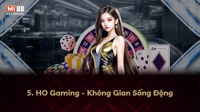 5. HO Gaming - Không Gian Sống Động