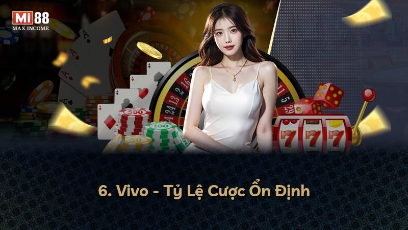 6. Vivo - Tỷ Lệ Cược Ổn Định