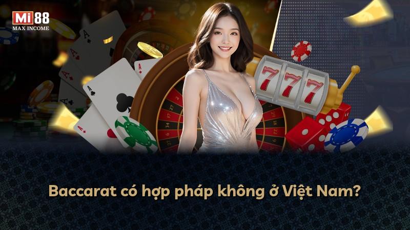 Baccarat có hợp pháp không ở Việt Nam?