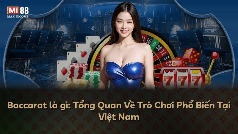 Baccarat là gì: Tổng Quan Về Trò Chơi Phổ Biến Tại Việt Nam