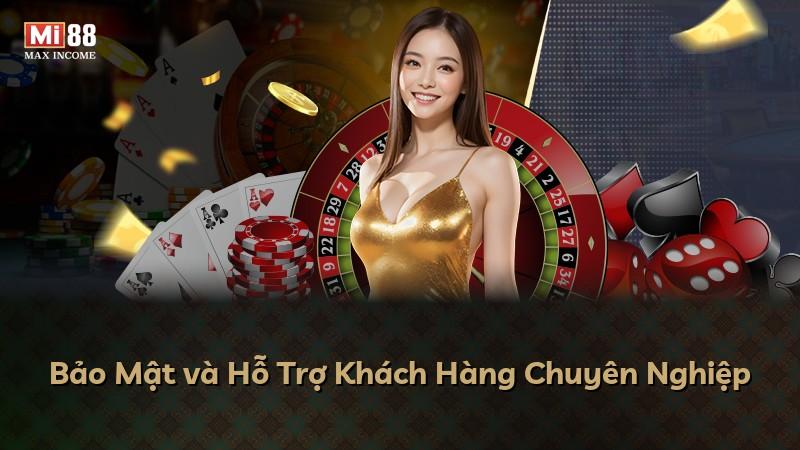 Bảo Mật và Hỗ Trợ Khách Hàng Chuyên Nghiệp