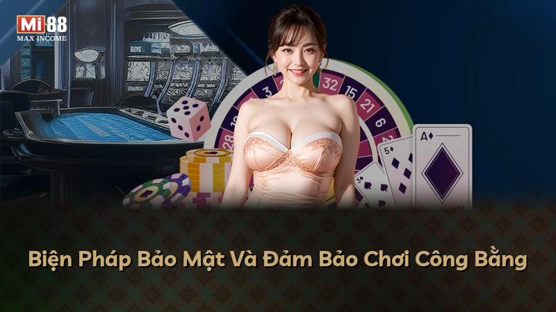 Biện Pháp Bảo Mật Và Đảm Bảo Chơi Công Bằng