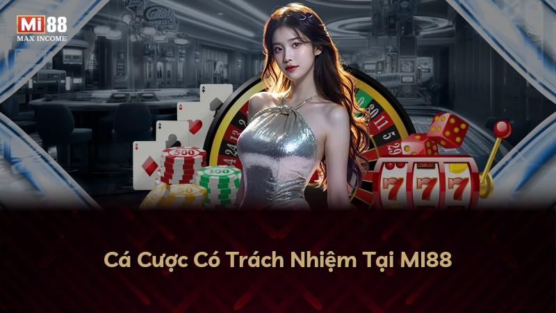 Cá Cược Có Trách Nhiệm Tại MI88