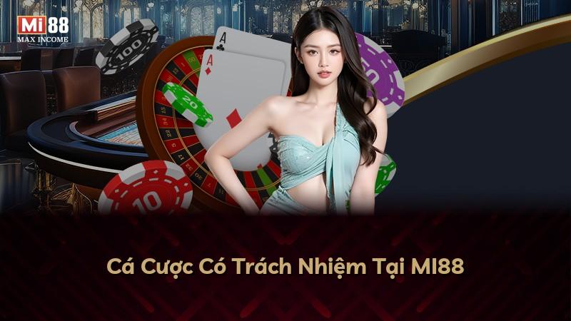 Cá Cược Có Trách Nhiệm Tại MI88
