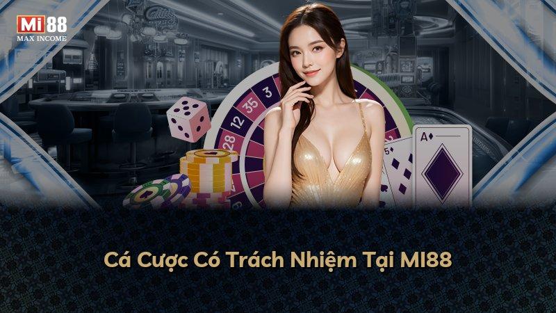 Cá Cược Có Trách Nhiệm Tại MI88