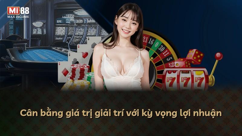 Cân bằng giá trị giải trí với kỳ vọng lợi nhuận