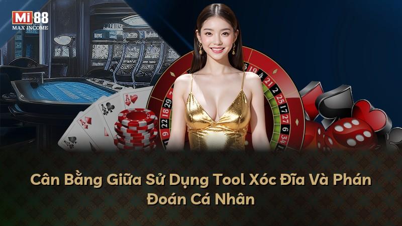 Cân Bằng Giữa Sử Dụng Tool Xóc Đĩa Và Phán Đoán Cá Nhân