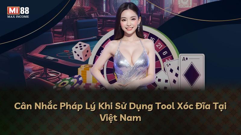 Cân Nhắc Pháp Lý Khi Sử Dụng Tool Xóc Đĩa Tại Việt Nam