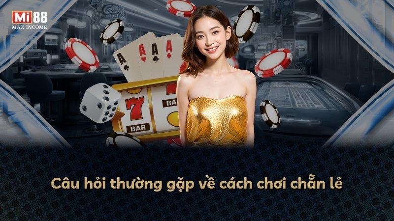Câu hỏi thường gặp về cách chơi chẵn lẻ