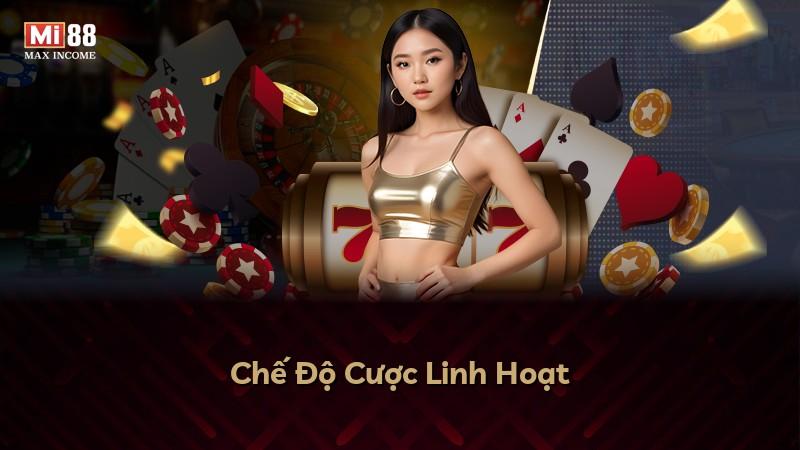 Chế Độ Cược Linh Hoạt