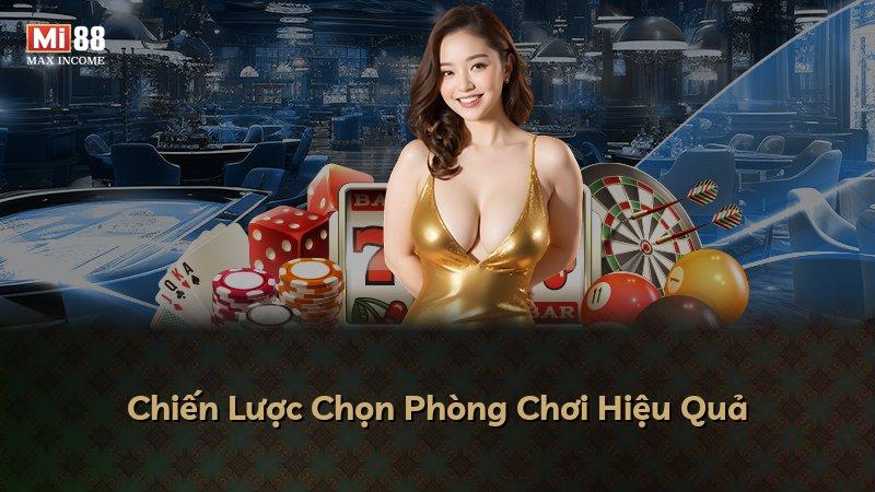 Chiến Lược Chọn Phòng Chơi Hiệu Quả
