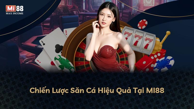 Chiến Lược Săn Cá Hiệu Quả Tại MI88