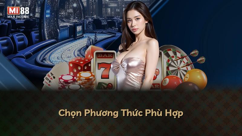 Chọn Phương Thức Phù Hợp