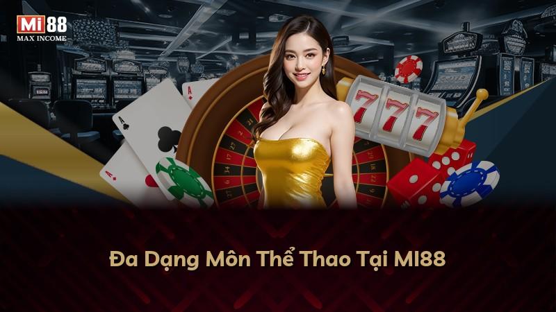 Đa Dạng Môn Thể Thao Tại MI88