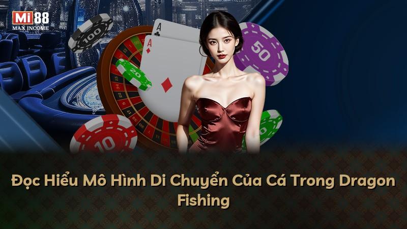 Đọc Hiểu Mô Hình Di Chuyển Của Cá Trong Dragon Fishing