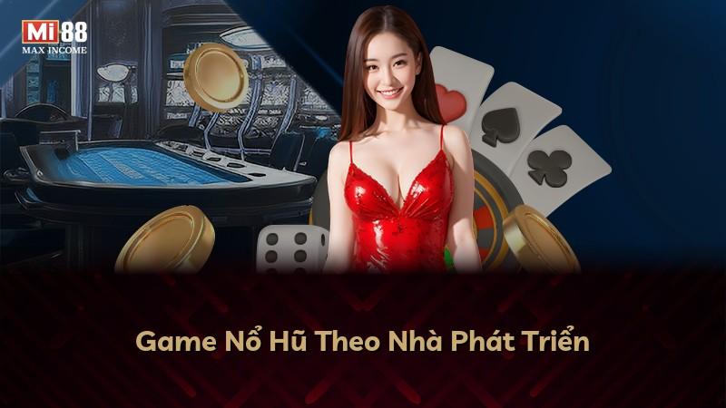 Game Nổ Hũ Theo Nhà Phát Triển
