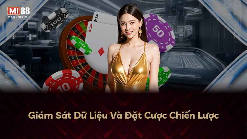Giám Sát Dữ Liệu Và Đặt Cược Chiến Lược
