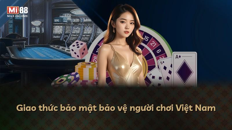 Giao thức bảo mật bảo vệ người chơi Việt Nam