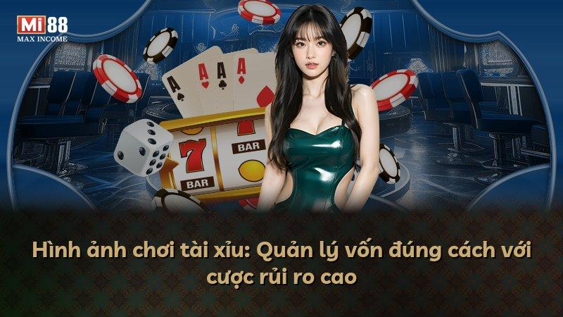 Hình ảnh chơi tài xỉu: Quản lý vốn đúng cách với cược rủi ro cao