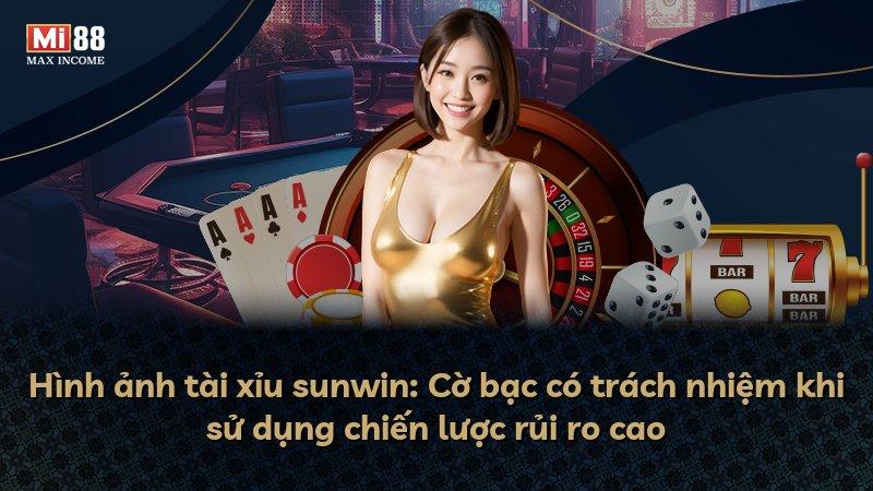 Hình ảnh tài xỉu sunwin: Cờ bạc có trách nhiệm khi sử dụng chiến lược rủi ro cao