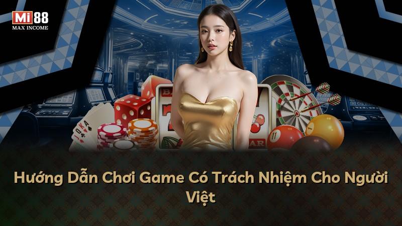 Hướng Dẫn Chơi Game Có Trách Nhiệm Cho Người Việt