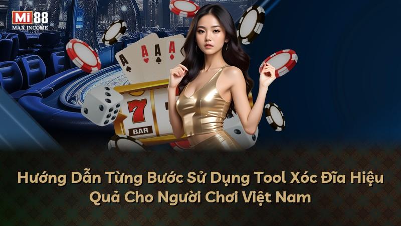 Hướng Dẫn Từng Bước Sử Dụng Tool Xóc Đĩa Hiệu Quả Cho Người Chơi Việt Nam