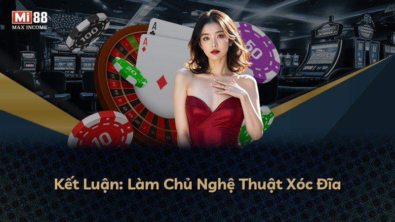 Kết Luận: Làm Chủ Nghệ Thuật Xóc Đĩa