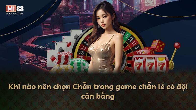 Khi nào nên chọn Chẵn trong game chẵn lẻ có đội cân bằng