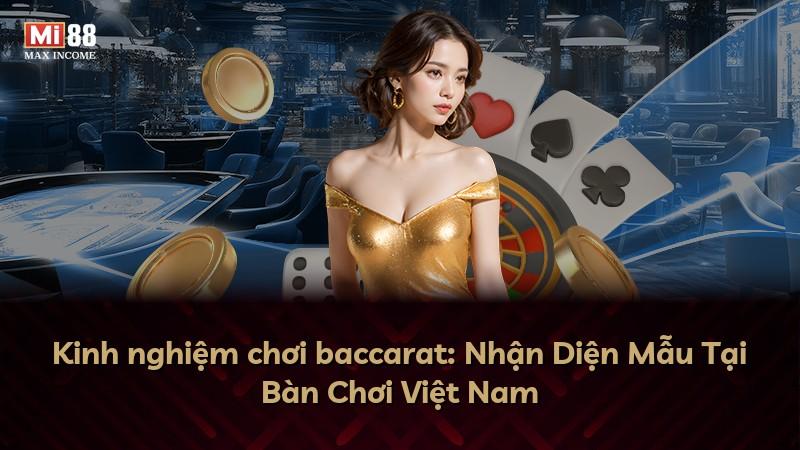 Kinh nghiệm chơi baccarat: Nhận Diện Mẫu Tại Bàn Chơi Việt Nam