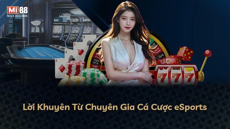 Lời Khuyên Từ Chuyên Gia Cá Cược eSports