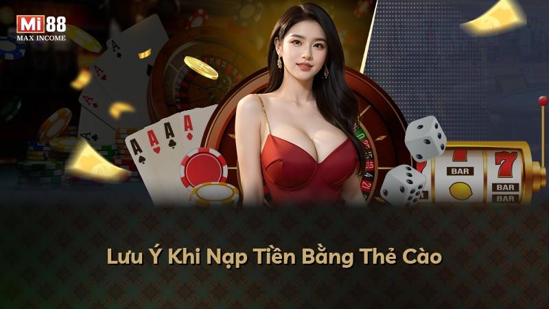 Lưu Ý Khi Nạp Tiền Bằng Thẻ Cào