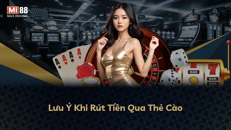 Lưu Ý Khi Rút Tiền Qua Thẻ Cào