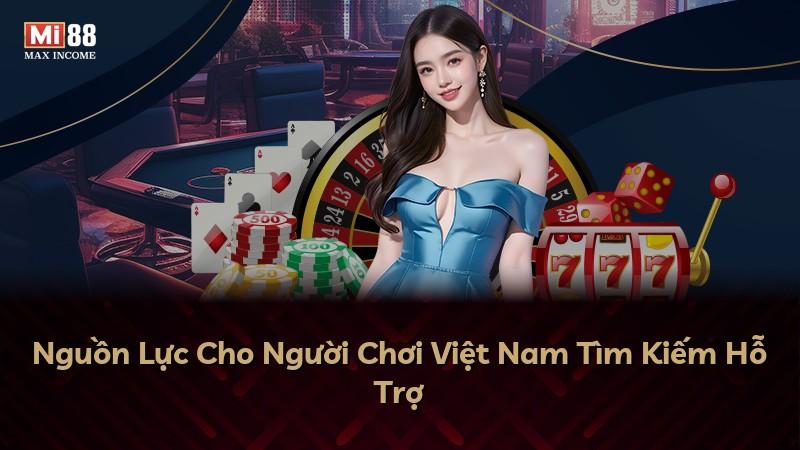 Nguồn Lực Cho Người Chơi Việt Nam Tìm Kiếm Hỗ Trợ