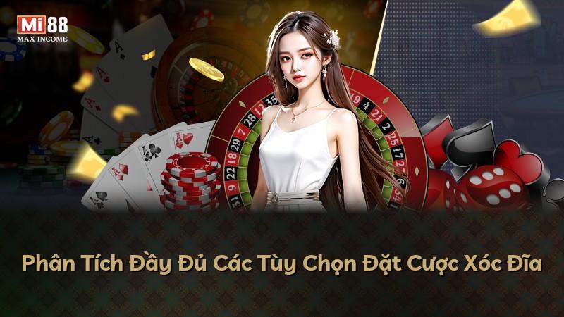 Phân Tích Đầy Đủ Các Tùy Chọn Đặt Cược Xóc Đĩa