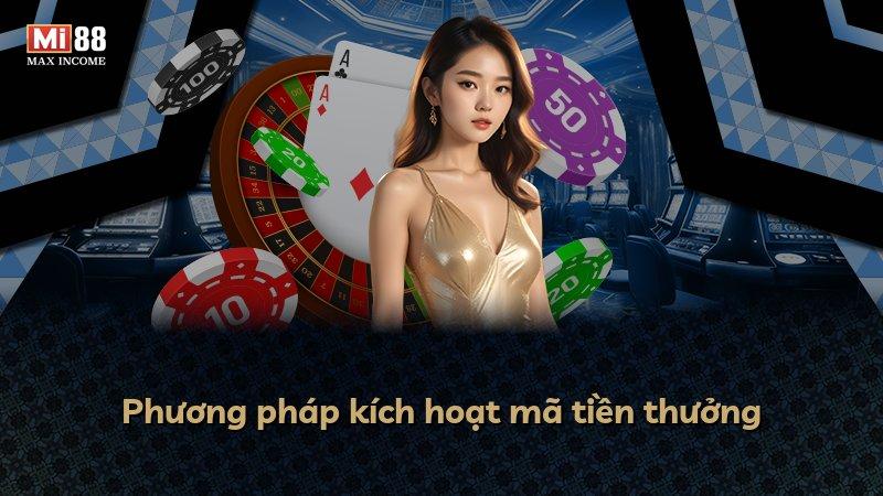 Phương pháp kích hoạt mã tiền thưởng
