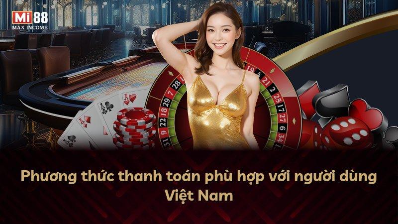 Phương thức thanh toán phù hợp với người dùng Việt Nam
