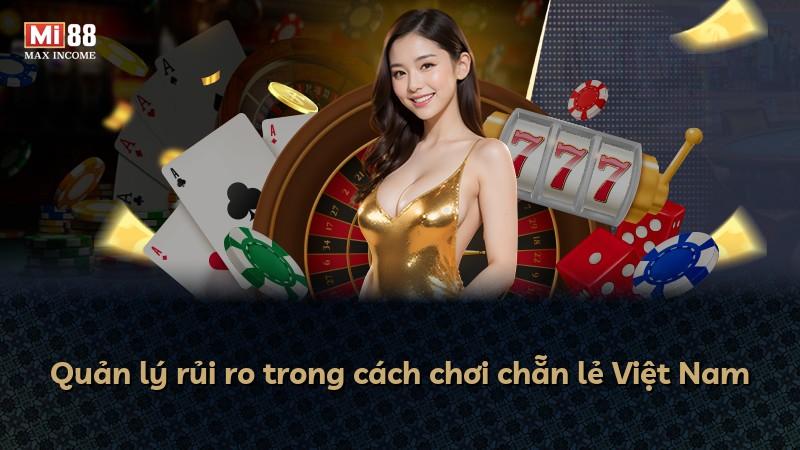 Quản lý rủi ro trong cách chơi chẵn lẻ Việt Nam