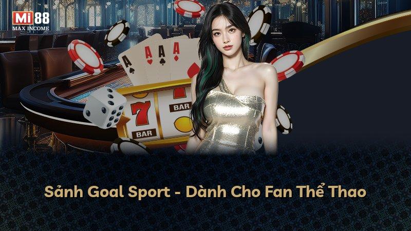 Sảnh Goal Sport - Dành Cho Fan Thể Thao