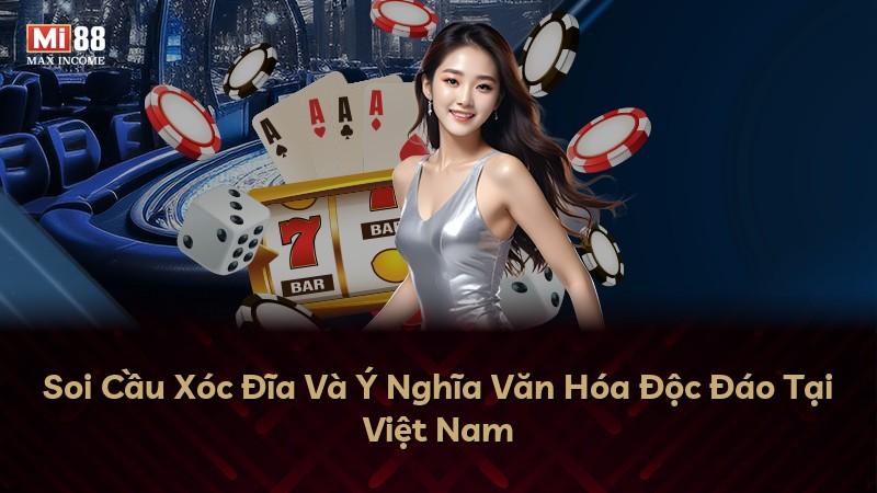 Soi Cầu Xóc Đĩa Và Ý Nghĩa Văn Hóa Độc Đáo Tại Việt Nam