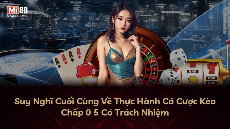 Suy Nghĩ Cuối Cùng Về Thực Hành Cá Cược Kèo Chấp 0 5 Có Trách Nhiệm