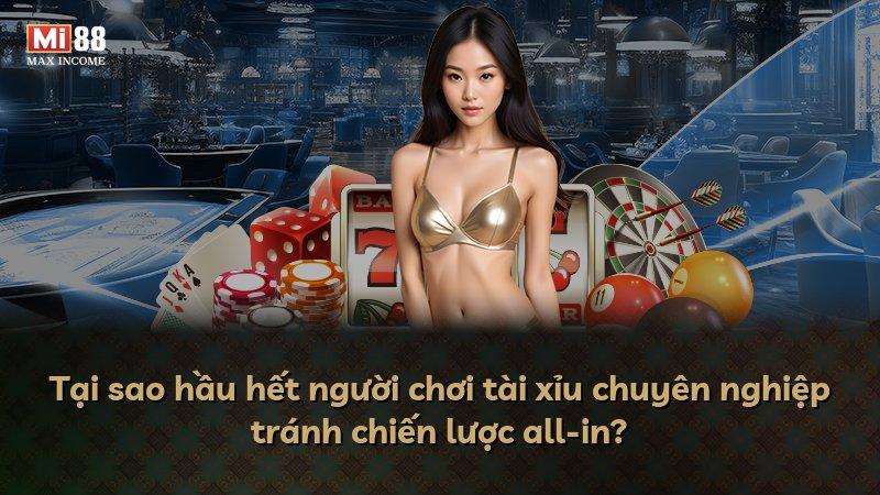 Tại sao hầu hết người chơi tài xỉu chuyên nghiệp tránh chiến lược all-in?
