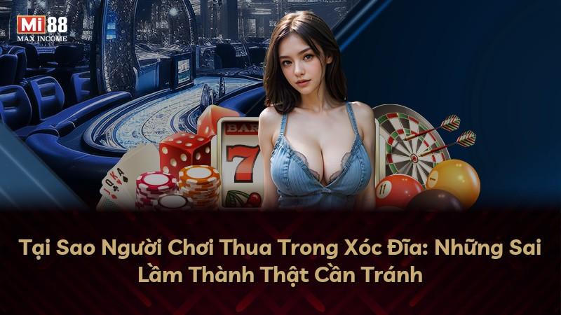 Tại Sao Người Chơi Thua Trong Xóc Đĩa: Những Sai Lầm Thành Thật Cần Tránh
