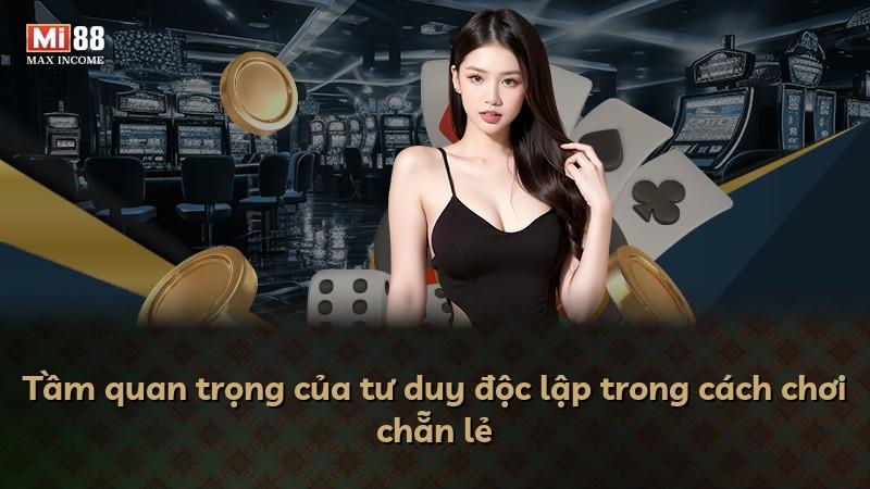 Tầm quan trọng của tư duy độc lập trong cách chơi chẵn lẻ