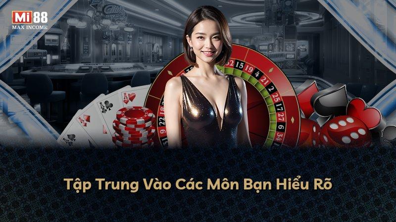 Tập Trung Vào Các Môn Bạn Hiểu Rõ