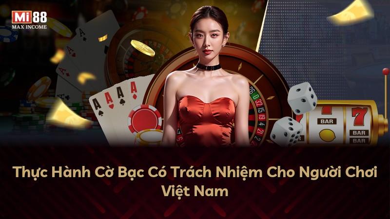 Thực Hành Cờ Bạc Có Trách Nhiệm Cho Người Chơi Việt Nam