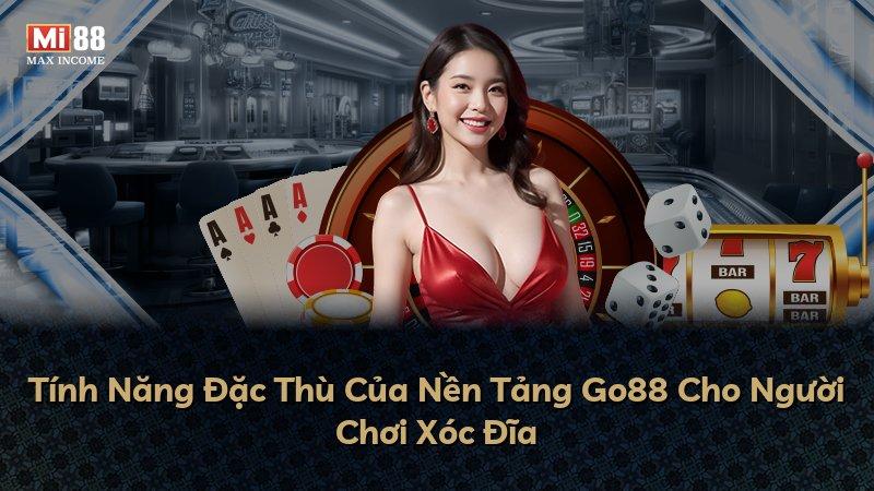 Tính Năng Đặc Thù Của Nền Tảng Go88 Cho Người Chơi Xóc Đĩa