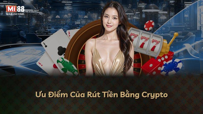 Ưu Điểm Của Rút Tiền Bằng Crypto